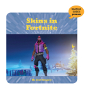 Skins in Fortnite (21st Century Skills Innovation Library: Unofficial Guides Ju) By Josh Gregory Cover Image