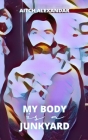 My Body is a Junkyard By Aitch Alexandar Cover Image