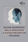 Suicide Awareness, Skills, Resources a Suicide Prevention Program Cover Image