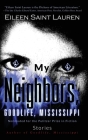 My Neighbors, Goodlife, Mississippi Stories By Eileen Saint Lauren Cover Image