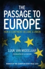 The Passage to Europe: How a Continent Became a Union By Luuk van Middelaar Cover Image