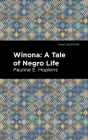 Winona: A Tale of Negro Life By Pauline E. Hopkins, Mint Editions (Contribution by) Cover Image