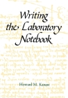 Writing the Laboratory Notebook By Howard M. Kanare Cover Image
