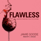 Flawless Lib/E: Understanding Faults in Wine By P. J. Ochlan (Read by), Jamie Goode Cover Image