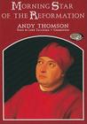 Morning Star of the Reformation By Andy Thomson, Lynn Taccogna (Read by) Cover Image