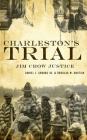 Charleston's Trial: Jim Crow Justice By Jr. Crooks, Daniel J., Douglas W. Bostick Cover Image