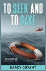 To Seek and To Save: A Memoir Cover Image
