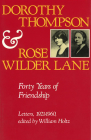 Dorothy Thompson and Rose Wilder Lane: Forty Years of Friendship, Letters, 1921-1960 By William Holtz (Editor) Cover Image