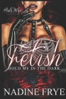 Fetish: Hold Me In The Dark By Nadine Frye Cover Image
