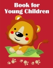 Book For Young Children: Beautiful and Stress Relieving Unique Design for Baby and Toddlers learning Cover Image