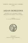 Asian Horizons: Giuseppe Tucci's Buddhist, Indian, Himalayan and Central Asian Studies (Monash Asia Series) By A A Di Castro (Editor), David Templeman (Editor) Cover Image