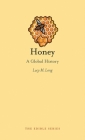 Honey: A Global History (Edible) Cover Image