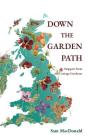 Down the Garden Path: Snippets from the Cottage Gardener By Sam MacDonald, Anastasia Anatova (Artist) Cover Image