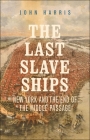 The Last Slave Ships: New York and the End of the Middle Passage Cover Image