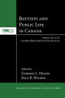 Baptists and Public Life in Canada By Gordon L. Heath (Editor), Paul R. Wilson (Editor) Cover Image