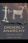 Orderly Anarchy: Sociopolitical Evolution in Aboriginal California (Origins of Human Behavior and Culture #8) Cover Image