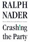 Crashing the Party: Taking on the Corporate Government in an Age of Surrender Cover Image