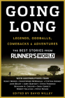 Going Long: Legends, Oddballs, Comebacks & Adventures (Runner's World) By Editors of Runner's World Maga (Editor), David Willey (Editor) Cover Image