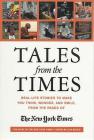 Tales from the Times: Real-Life Stories to Make You Think, Wonder, and Smile, from the Pages of The New York Times By The New York Times, Lisa Belkin (Editor) Cover Image