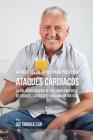 44 Recetas de Jugos Para Prevenir Ataques Cardíacos: La Solución Casera de los Sobrevivientes de Ataques Cardíacos Para Una Mejor Vida By Joe Correa Cover Image