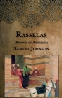 Rasselas: Prince of Abyssinia By Samuel Johnson Cover Image