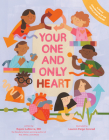 Your One And Only Heart By Rajani LaRocca, Lauren Paige Conrad (Illustrator) Cover Image