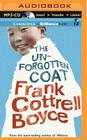 The Unforgotten Coat By Frank Cottrell Boyce, Sarah Coomes (Read by) Cover Image