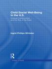 Child Social Well-Being in the U.S.: Unequal Opportunities and the Role of the State (Children of Poverty) By Ingrid Philips Whitaker Cover Image