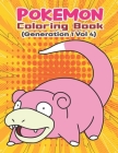 Pokemon Coloring Book (Generation 1 Vol 4): Activity Book For Pokemon Lover. Cover Image