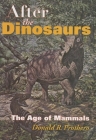 After the Dinosaurs: The Age of Mammals (Life of the Past) Cover Image
