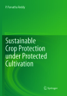 Sustainable Crop Protection Under Protected Cultivation By P. Parvatha Reddy Cover Image