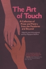 The Art of Touch: A Collection of Prose and Poetry from the Pandemic and Beyond By Joan Schweighardt (Editor), Faye Rapoport Despres (Editor), Magdalena Ball (Contribution by) Cover Image