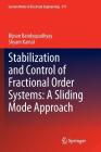 Stabilization and Control of Fractional Order Systems: A Sliding Mode Approach (Lecture Notes in Electrical Engineering #317) Cover Image