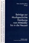 Beitraege Zur Musikgeschichte Hamburgs Vom Mittelalter Bis in Die Neuzeit (Hamburger Jahrbuch Fuer Musikwissenschaft #18) By Musikwissenschaftliches Institut (Editor), Hans Joachim Marx (Editor) Cover Image