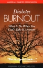 Diabetes Burnout: What to Do When You Can't Take It Anymore Cover Image