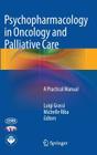 Psychopharmacology in Oncology and Palliative Care: A Practical Manual By Luigi Grassi (Editor), Michelle Riba (Editor) Cover Image