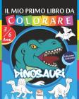 Il mio primo libro da colorare - Dinosauri - Edizione notturna: Libro da colorare per bambini da 3 a 6 anni - 25 disegni Cover Image