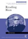 Reading Bion (New Library of Psychoanalysis Teaching) By Rudi Vermote Cover Image