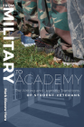 From Military to Academy: The Writing and Learning Transitions of Student-Veterans By Mark Blaauw-Hara Cover Image