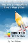 Launch Your Book into the Stratosphere & be a Best Seller! By Casey Cavanagh (Editor), Ke'shawnda Chambers (Editor), Ricardo Angulo (Editor) Cover Image