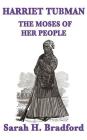 Harriet Tubman, the Moses of Her People By Sarah H. Bradford Cover Image
