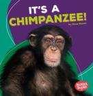 It's a Chimpanzee! By Tessa Kenan Cover Image