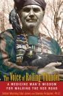 The Voice of Rolling Thunder: A Medicine Man's Wisdom for Walking the Red Road By Sidian Morning Star Jones, Stanley Krippner, Ph.D. Cover Image