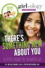 There's Something New About You: A Girl's Guide to Growing Up (Girlology) By Melisa Holmes, Trish Hutchison Cover Image