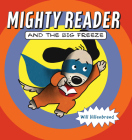 Mighty Reader and the Big Freeze By Will Hillenbrand Cover Image