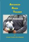 Advanced Rider Trainer: The Handbook for Training the Trainer By Tucker Stephen, Rainford John David Cover Image