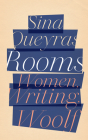 Rooms: Women, Writing, Woolf By Sina Queyras Cover Image