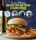 Taste of Home Instant Pot/Air Fryer/Slow Cooker: 150+ Recipes for your time-saving  kitchen appliances (Taste of Home Quick & Easy) Cover Image