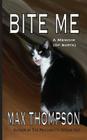 Bite Me: A Memoir (of Sorts) Cover Image