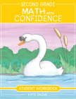 Second Grade Math with Confidence Student Workbook By Kate Snow, Itamar Katz (Illustrator), Shane Klink (Cover design or artwork by) Cover Image
